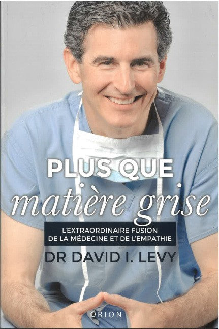 Plus que Matière Grise - Dr David I. Levy