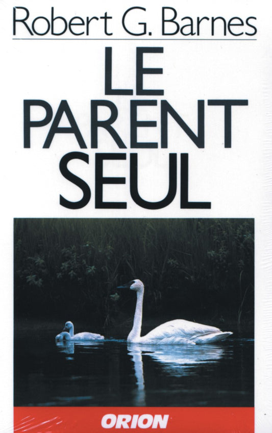 Le Parent Seul - Robert G. Barnes